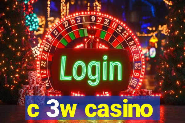 c 3w casino